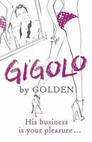 Gigolo: His Business is Your Pleasure...: His Business Is Your Pleasure... 0340960868 Book Cover