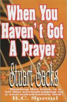 When You Havent Got a Prayer 1857920929 Book Cover