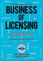 The New and Complete Business of Licensing: The Essential Guide to Monetizing Intellectual Property 188820611X Book Cover