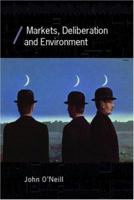 Markets, Deliberation and Environment 041539712X Book Cover