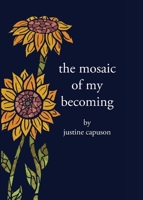 The Mosaic of My Becoming 0996668527 Book Cover