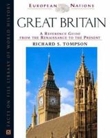 Great Britain: A Reference Guide from the Renaissance to the Present (European Nations) 0816044740 Book Cover