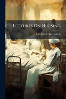 Lectures On Nursing 1144061156 Book Cover