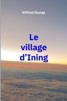 Le village d'Ining (French Edition) B0CMPHVM9H Book Cover