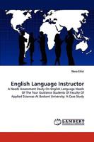 English Language Instructor: A Needs Assessment Study On English Language Needs Of The Tour Guidance Students Of Faculty Of Applied Sciences At Baskent University: A Case Study 3838382439 Book Cover