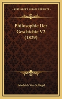 Philosophie Der Geschichte V2 (1829) 1167625625 Book Cover