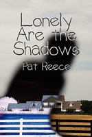 Lonely Are the Shadows 160610408X Book Cover