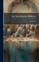 La Sagrada Biblia (Spanish Edition) 1024627926 Book Cover