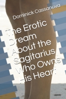 The Erotic Dream About the Sagitarius Who Owns His Heart B086PLNPZV Book Cover