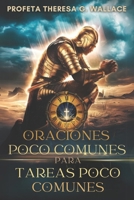 ORACIONES POCO COMUNES PARA TAREAS POCO COMUNES: Dominando los 8 Relojes de Oración para Activar el Avance en la Familia, el Destino y la Guerra Espiritual (Spanish Edition) B0DYD5T1LG Book Cover