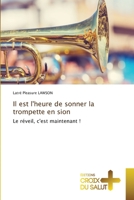 Il est l'heure de sonner la trompette en sion: Le réveil, c'est maintenant ! (French Edition) B0CJ49HKS3 Book Cover
