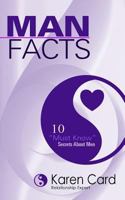 Man Facts: 10 "Must Know" Secrets About Men 149496337X Book Cover