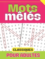 Mots mêlés classiques pour adultes: Des énigmes de mots pour se divertir tout en sérénité B0CGGC4QN4 Book Cover
