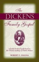 The Dickens Family Gospel: A Family Devotional 1885358369 Book Cover