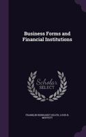 Business Forms and Financial Institutions 1359094768 Book Cover