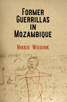 Former Guerrillas in Mozambique 0812252055 Book Cover