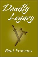 Deadly Legacy 0595323081 Book Cover