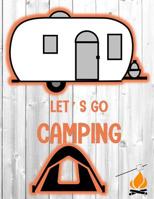 Let's Go Camping: Diary or Gift for Campers, Prompts for Writing, Capture Memories 1080545328 Book Cover