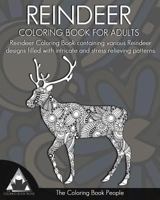 Reindeer Coloring Book for Adults: Reindeer Colouring Book Containing Various Reindeer Designs Filled with Intricate and Stress Relieving Patterns. 1541097386 Book Cover