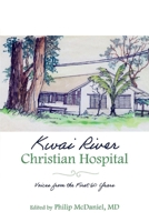 Kwai River Christian Hospital: Voices from the First 60 Years 1098328841 Book Cover