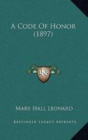 A Code Of Honor (1897) 1165261138 Book Cover
