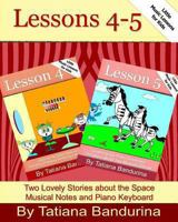 Little Music Lessons for Kids: Lessons 4-5: Two Lovely Stories about the Space Musical Notes and Piano Keyboard 1494390876 Book Cover