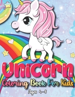 Unicorn Coloring Book for Kids Ages 4-8: Cute Magical Rainbow Unicorn Lover Coloring and Animal Activity Book For Children Boys Girls, Specially 50+ unicorns illustrations for hours of fun! B08XLGJRF8 Book Cover