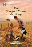 The Cowgirl Nanny: A Clean and Uplifting Romance 1335475753 Book Cover