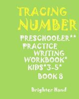 ***TRACING:NUMBER*Preschoolers*Practice Writing Workbook,KIDS*AGES 3-5***: ***TRACING:NUMBER*Preschoolers*Practice Writing Workbook,KIDS*AGES 3-5*** 1975879570 Book Cover