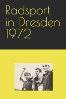 Radsport in Dresden 1972 B0BW2JDFTV Book Cover