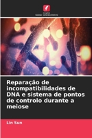 Reparação de incompatibilidades de DNA e sistema de pontos de controlo durante a meiose (Portuguese Edition) 6209979793 Book Cover