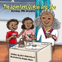 The Adventures of Noah and Sabu: Mornings with Grandma 1984258478 Book Cover