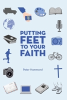 Putting Feet to Your Faith B0H1V232Q9 Book Cover