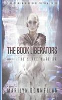 The Book Liberators: The Slave Warrior 1986343049 Book Cover