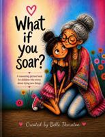 What If You Soar? B0H5N98PBY Book Cover