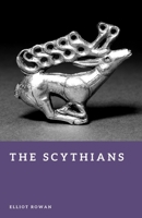 The Scythians: Nomads of the Eurasian Steppe (Forgotten Civilizations) B0GTK5QM79 Book Cover