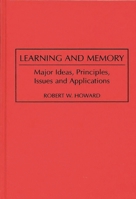 Learning and Memory: Major Ideas, Principles, Issues and Applications 027594641X Book Cover