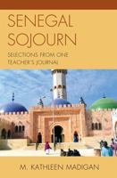 Senegal Sojourn: Selections from One Teacher's Journal 0739134620 Book Cover