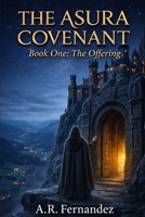 The Asura Covenant: Book One: The Offering B0GTV8NTRG Book Cover