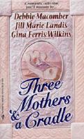 Three Mothers & A Cradle 037348335X Book Cover