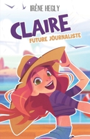 Claire future journaliste (French Edition) B0F7GRWNTM Book Cover