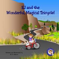 Ej and the Wonderful, Magical Tricycle 0996385223 Book Cover