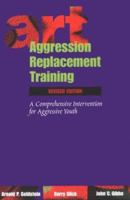 Aggression Replacement Training: A Comprehensive Intervention for Aggressive Youth 0878223797 Book Cover