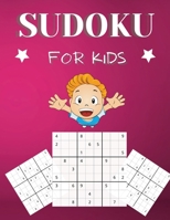 Sudoku For Kids: A Collection Of Easy - Medium and Hard Sudoku Puzzles For Kids Ages 8-12 With Solutions Gradually Introduce Children to Sudoku and Grow Logic Skills! 100 Pages of Puzzles 8224979768 Book Cover