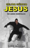 100% Jesus: Mejor m�dico Jes�s 1083091778 Book Cover