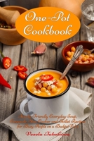 One-Pot Cookbook: Family-Friendly Everyday Soup, Casserole, Slow Cooker and Skillet Recipes for Busy People on a Budget Vol 2: Dump Dinners and One-Pot Meals 1520464525 Book Cover