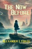 The Now Before B084Z29BHY Book Cover