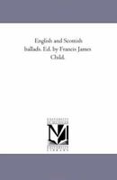 English and Scottish Ballads; Volume I 1017992312 Book Cover