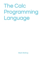 The Calc Programming Language B0BGFL9GXT Book Cover