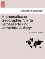 Mathematische Geographie. Vierte verbesserte und vermehrte Auflage. 1241352208 Book Cover
